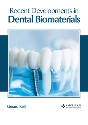Evoluții recente în domeniul biomaterialelor dentare - Recent Developments in Dental Biomaterials