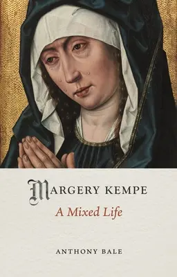 Margery Kempe: O viață mixtă - Margery Kempe: A Mixed Life