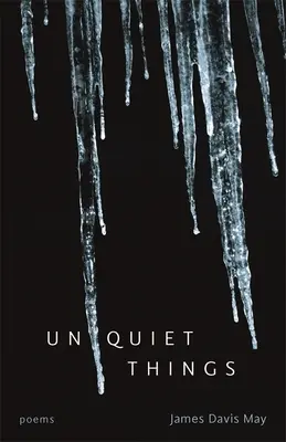 Lucruri neliniștite: Poezii - Unquiet Things: Poems