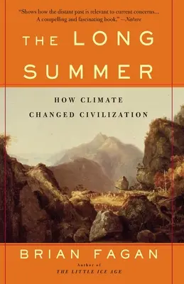 Vara lungă: Cum a schimbat clima civilizația - The Long Summer: How Climate Changed Civilization
