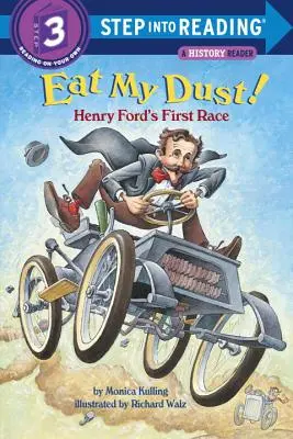 Mănâncă-mi praful! Prima cursă a lui Henry Ford - Eat My Dust! Henry Ford's First Race