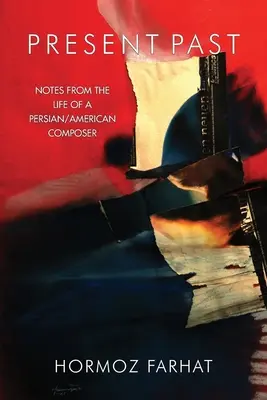 Trecutul prezent: Note din viața unui compozitor persan/american în Irlanda - Present Past: Notes from the Life of a Persian/American Composer in Ireland
