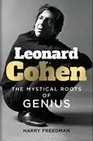 Leonard Cohen - Rădăcinile mistice ale geniului - Leonard Cohen - The Mystical Roots of Genius