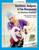 Anestezie, analgezie și managementul durerii pentru tehnicienii veterinari - Anesthesia, Analgesia, and Pain Management for Veterinary Technicians