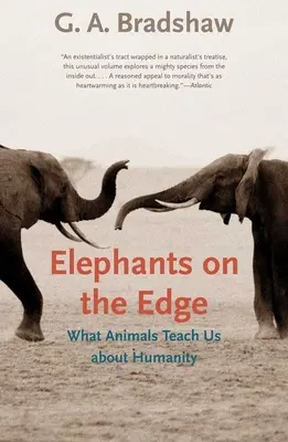 Elephants on the Edge: Ce ne învață animalele despre umanitate - Elephants on the Edge: What Animals Teach Us about Humanity