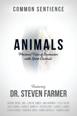 Animale: Povești personale de întâlniri cu spiritele animalelor - Animals: Personal Tales of Encounters with Spirit Animals