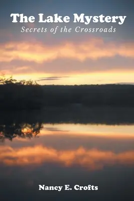 Misterul lacului: Secretele de la răscruce - The Lake Mystery: Secrets of the Crossroads