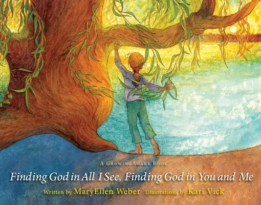 Găsirea lui Dumnezeu în tot ceea ce văd, găsirea lui Dumnezeu în tine și în mine - Finding God in All I See, Finding God in You and Me