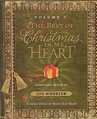 Cel mai bun Crăciun din inima mea, volumul 2: Povești atemporale pentru a-ți încălzi inima - The Best of Christmas in My Heart Volume 2: Timeless Stories to Warm Your Heart