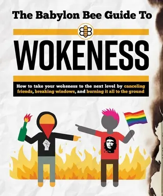 Ghidul albinei Babylon pentru Wokeness - The Babylon Bee Guide to Wokeness