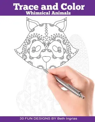 Trace and Color: Animale capricioase: Carte de activități pentru adulți - Trace and Color: Whimsical Animals: Adult Activity Book