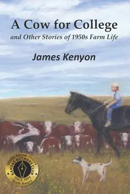 O vacă pentru colegiu: și alte povestiri despre viața la fermă din anii 1950 - A Cow for College: and Other Stories of 1950s Farm Life