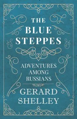 Stepele albastre - Aventuri printre ruși - The Blue Steppes - Adventures Among Russians