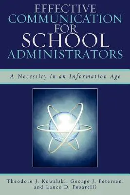 Effective Communication for School Administrators: O necesitate în era informației - Effective Communication for School Administrators: A Necessity in an Information Age