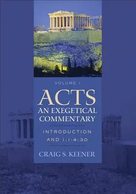 Faptele Apostolilor: Un comentariu exegetic: Introducere și 1:1-2:47 [Cu CDROM] - Acts: An Exegetical Commentary: Introduction and 1:1-2:47 [With CDROM]