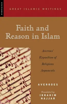 Credință și rațiune în islam: Expunerea de către Averroes a argumentelor religioase - Faith and Reason in Islam: Averroes' Exposition of Religious Arguments