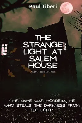 Lumina ciudată de la Salem House și alte povestiri - The Strange Light at Salem House and other stories