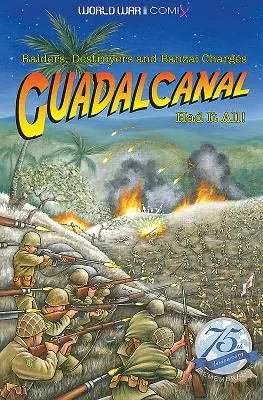 Guadalcanal Had It All! Raiders, distrugătoare și încărcături Banzai - Guadalcanal Had It All!: Raiders, Destroyers and Banzai Charges