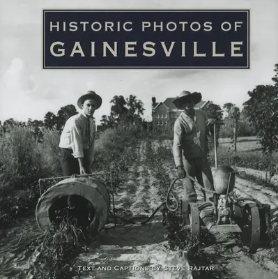 Fotografii istorice din Gainesville - Historic Photos of Gainesville