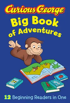 Marea carte a aventurilor lui Curiosul George - Curious George Big Book of Adventures