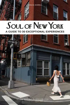 Soul of New York: Un ghid pentru 30 de experiențe excepționale - Soul of New York: A Guide to 30 Exceptional Experiences