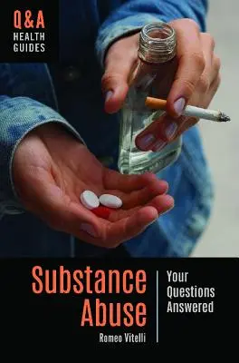 Abuzul de substanțe: Răspuns la întrebările dumneavoastră - Substance Abuse: Your Questions Answered