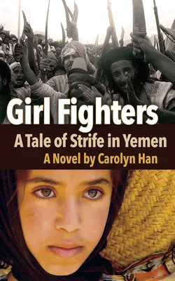 Girl Fighters: O poveste a conflictelor din Yemen - Girl Fighters: A Tale of Strife in Yemen