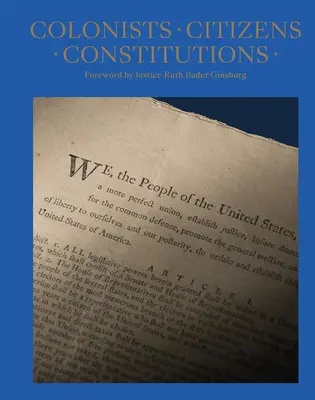 Coloniști, cetățeni, constituții: Crearea Republicii Americane - Colonists, Citizens, Constitutions: Creating the American Republic