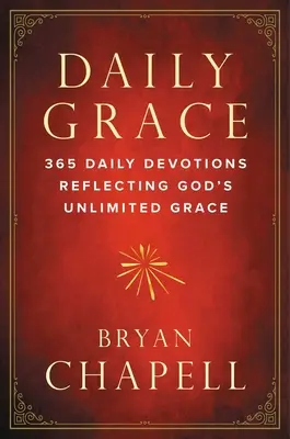 Harul zilnic: 365 de devoțiuni zilnice care reflectă harul nelimitat al lui Dumnezeu - Daily Grace: 365 Daily Devotions Reflecting God's Unlimited Grace