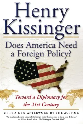 Are America nevoie de o politică externă? Toward a Diplomacy for the 21st Century - Does America Need a Foreign Policy?: Toward a Diplomacy for the 21st Century