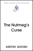 Blestemul lui Nutmeg - Parabole pentru o planetă în criză - Nutmeg's Curse - Parables for a Planet in Crisis