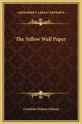 The Yellow Wall Paper