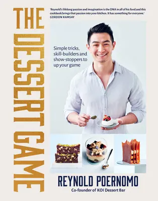 The Dessert Game: Trucuri simple, metode de dezvoltare a abilităților și metode de a opri spectacolul pentru a-ți îmbunătăți jocul - The Dessert Game: Simple Tricks, Skill-Builders and Show-Stoppers to Up Your Game