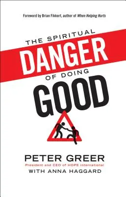 Pericolul spiritual de a face bine - The Spiritual Danger of Doing Good