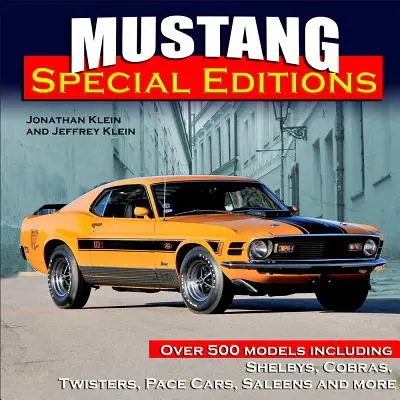 Ediții speciale Mustang: Peste 500 de modele, inclusiv Shelbys, Cobras, Twisters, Pace Cars, Saleens și multe altele - Mustang Special Editions: Over 500 Models Including Shelbys, Cobras, Twisters, Pace Cars, Saleens and More