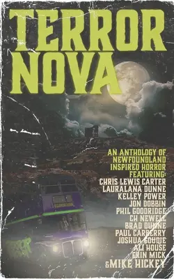Terror Nova: O antologie de groază inspirată din Newfoundland - Terror Nova: An anthology of Newfoundland inspired horror