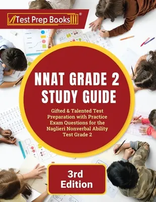NNAT Grade 2 Study Guide: Gifted and Talented Test Preparation with Practice Exam Questions for the Naglieri Nonverbal Ability Test Grade 2 [3rd