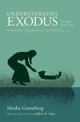 Înțelegerea Exodului: Un comentariu holistic asupra Exodului 1-11 - Understanding Exodus: A Holistic Commentary on Exodus 1-11