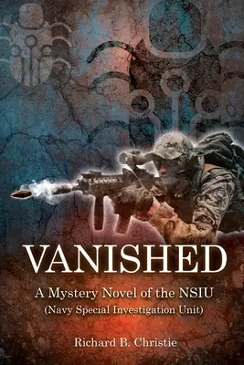 Vanished: Un roman misterios al NSIU (Navy Special Investigation Unit) - Vanished: A Mystery Novel of the NSIU (Navy Special Investigation Unit)