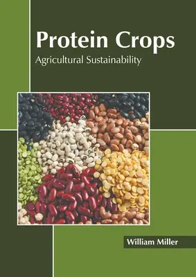 Protein Crops: Sustenabilitatea agriculturii - Protein Crops: Agricultural Sustainability
