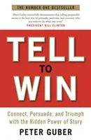 Tell to Win - Conectează, convinge și triumfă cu puterea ascunsă a poveștii - Tell to Win - Connect, Persuade and Triumph with the Hidden Power of Story