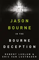 Decepția lui Bourne de Robert Ludlum - Robert Ludlum's The Bourne Deception