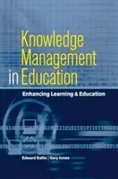 Managementul cunoștințelor în educație: Îmbunătățirea învățării și a educației - Knowledge Management in Education: Enhancing Learning & Education