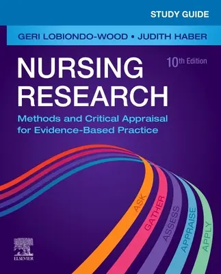 Ghid de studiu pentru Nursing Research: Methods and Critical Appraisal for Evidence-Based Practice (Metode și evaluare critică pentru practica bazată pe dovezi) - Study Guide for Nursing Research: Methods and Critical Appraisal for Evidence-Based Practice