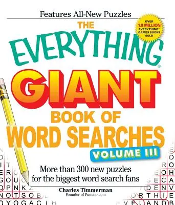 The Everything Giant Book of Word Searches, Volume 3: Mai mult de 300 de puzzle-uri noi pentru cei mai mari fani ai căutărilor de cuvinte - The Everything Giant Book of Word Searches, Volume 3: More Than 300 New Puzzles for the Biggest Word Search Fans