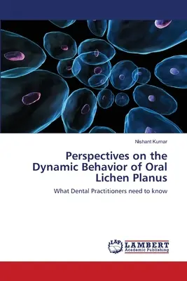 Perspective asupra comportamentului dinamic al lichenului plan oral - Perspectives on the Dynamic Behavior of Oral Lichen Planus