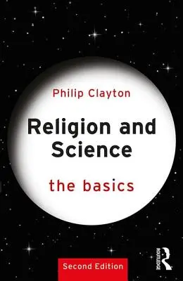 Religie și știință: Noțiuni de bază - Religion and Science: The Basics