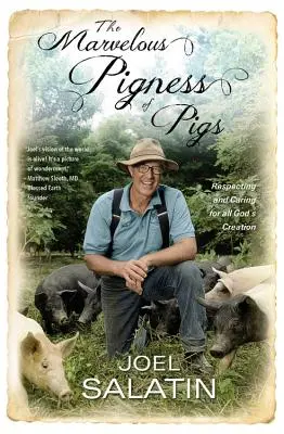 Minunata demnitate a porcilor: Respectarea și îngrijirea întregii creații a lui Dumnezeu - The Marvelous Pigness of Pigs: Respecting and Caring for All God's Creation