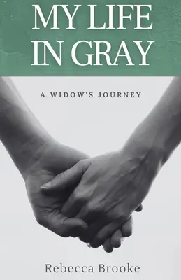 Viața mea în gri: Călătoria unei văduve - My Life in Gray: A Widow's Journey