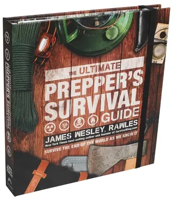 Ghidul suprem de supraviețuire al prepper-ului - The Ultimate Prepper's Survival Guide
